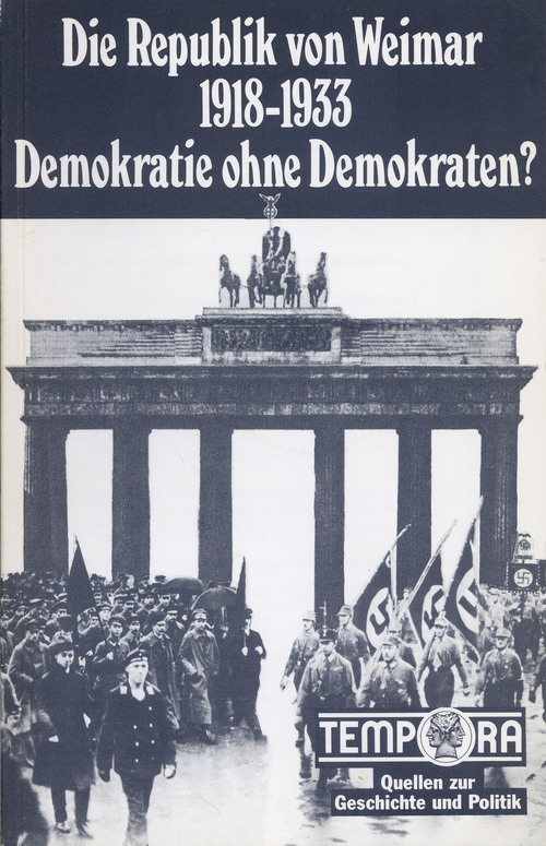 Die Republik von Weimar. Demokratie ohne Demokraten? Die Republik von Weimar. Demokratie ohne Demokraten?