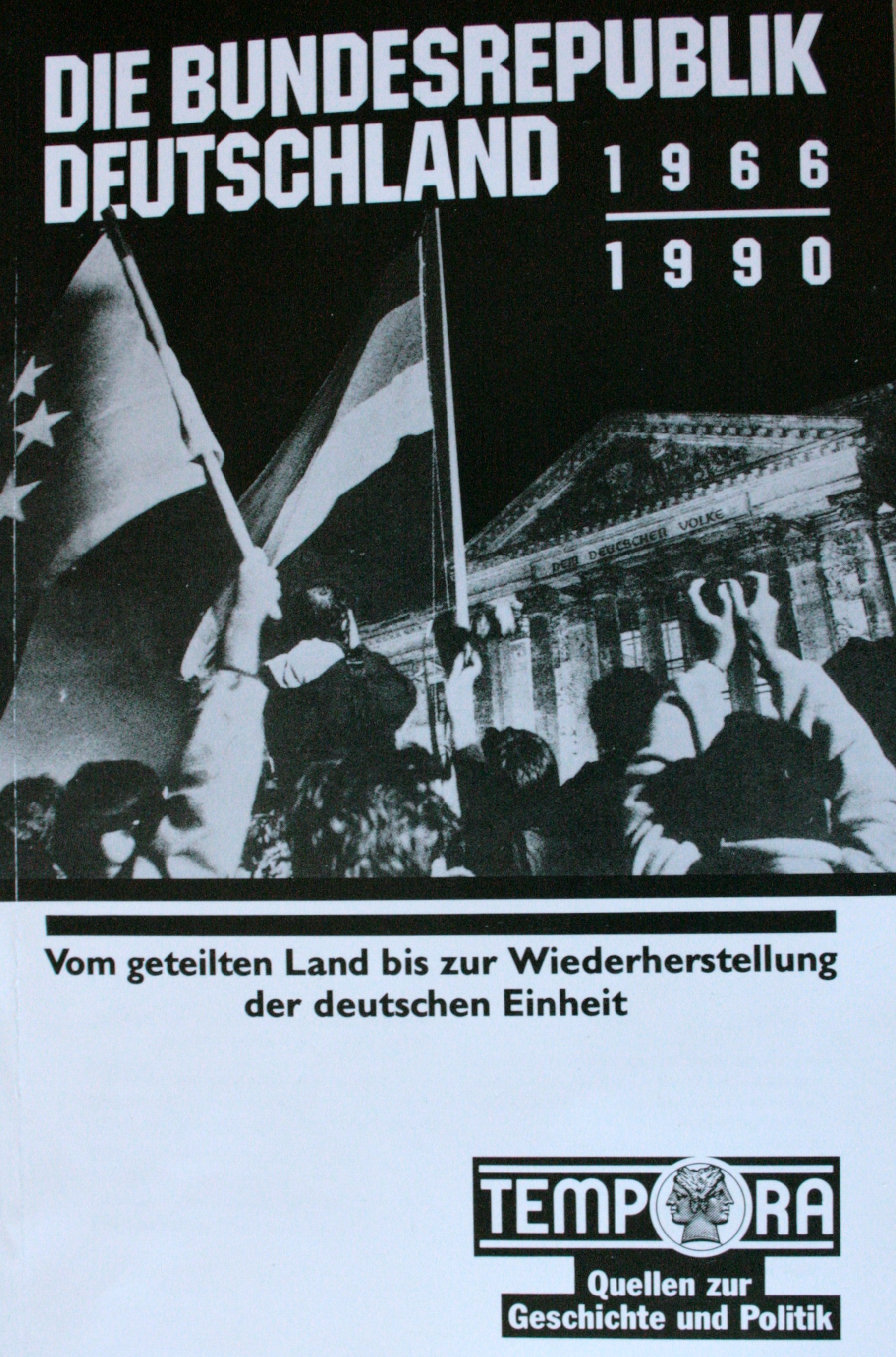 Die Bundesrepublik Deutschland 1966-1990. Vom geteilten Land bis zur Wiederherstellung der deutschen Einheit Die Bundesrepublik Deutschland 1966-1990. Vom geteilten Land bis zur Wiederherstellung der deutschen Einheit