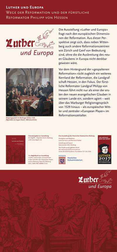 LUTHER und EUROPA. Wege der Reformation und der fürstliche Reformator Philipp von Hessen LUTHER und EUROPA. Wege der Reformation und der fürstliche Reformator Philipp von Hessen