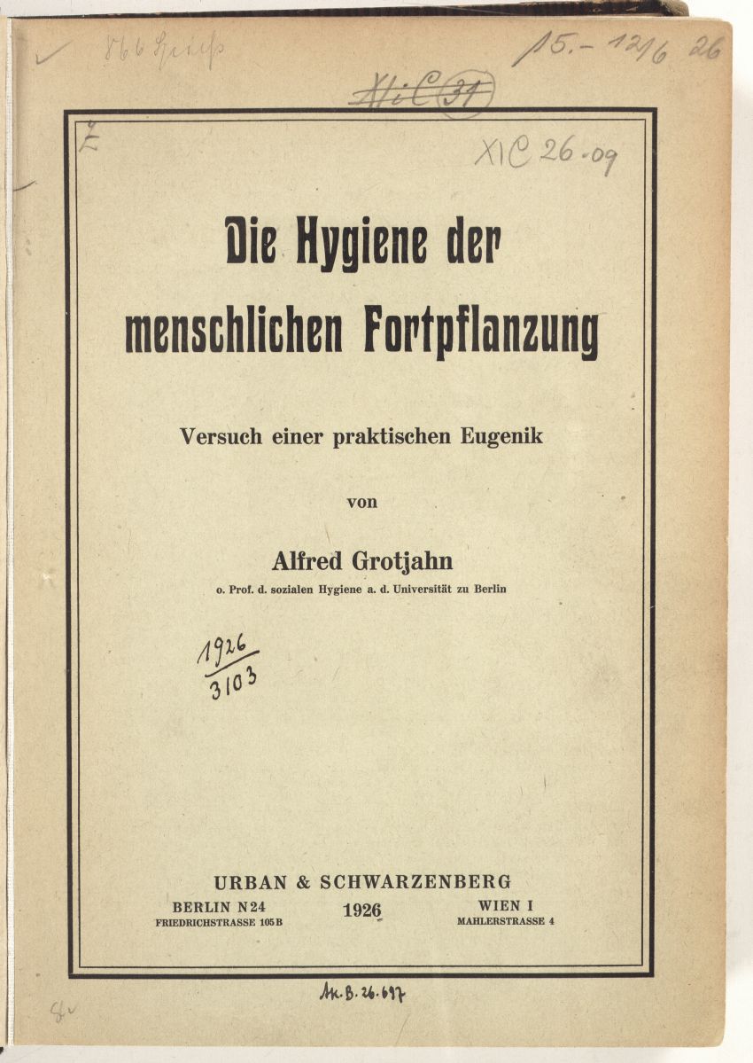 Alfred Grotjahn: Die Hygiene der menschlichen Fortpflanzung. Versuch einer praktischen Eugenik, Berlin 1926