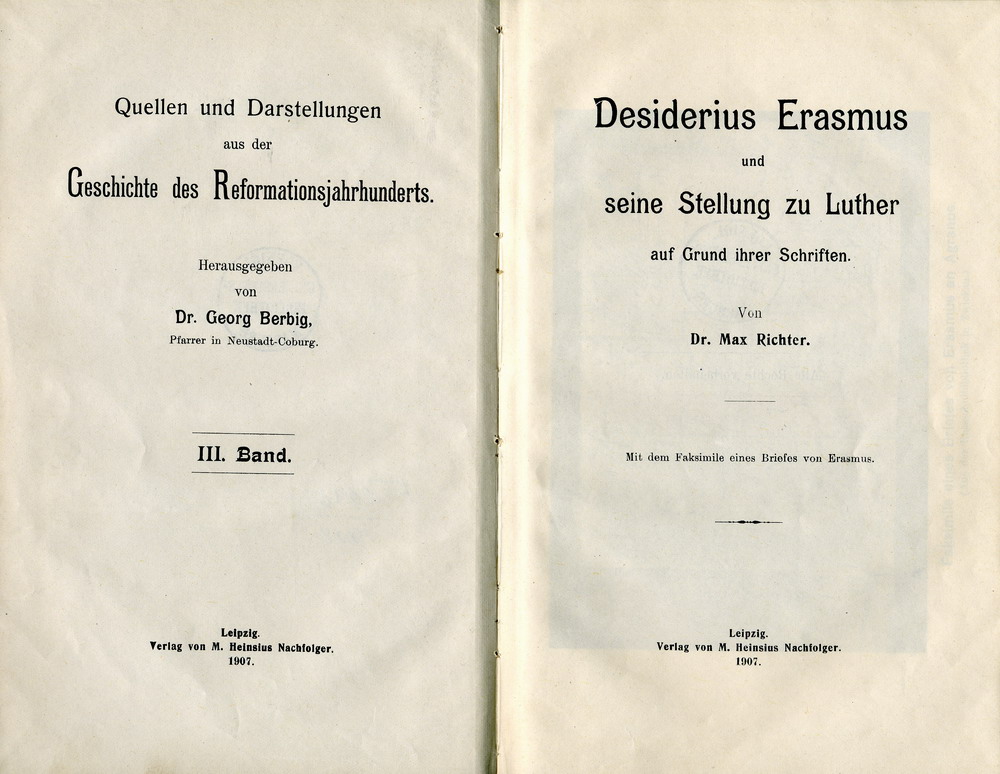 Max Richter, Desiderius Erasmus und seine Stellung zu Luther auf Grund ihrer Schriften, Leipzig 1907