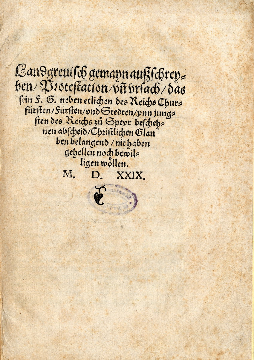 Protestation des Landgrafen Philipp von Hessen, des Kurfürsten Johann von Sachsen u.a., Druckfassung vom 5. Mai 1529