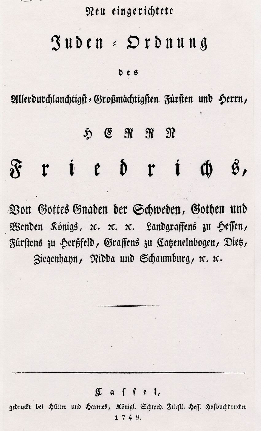 Auszüge aus der neuen Judenordnung des Landgrafen Friedrich I. von Hessen über Lebens- und Arbeitsbedingungen von Juden in Kassel, 1749