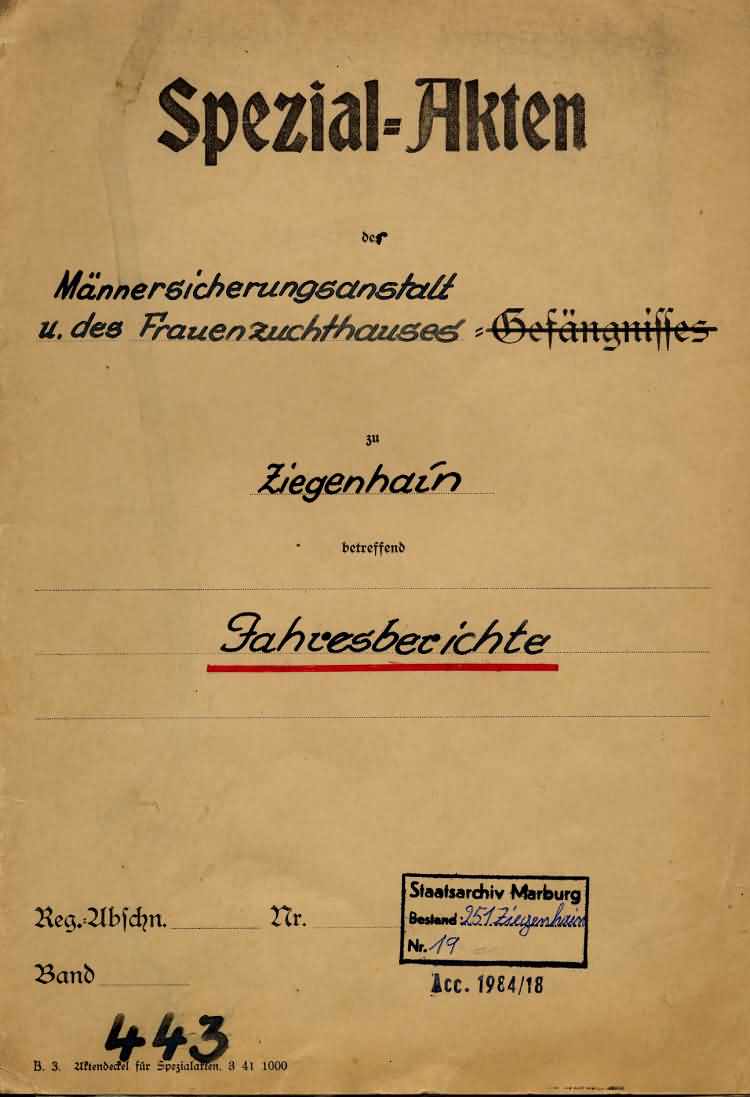 Jahresbericht der Strafanstalt Ziegenhain mit Angaben zur Situation der Arbeitsbetriebe, zu den Tätigkeiten der Häftlinge und ihre Entlohnung