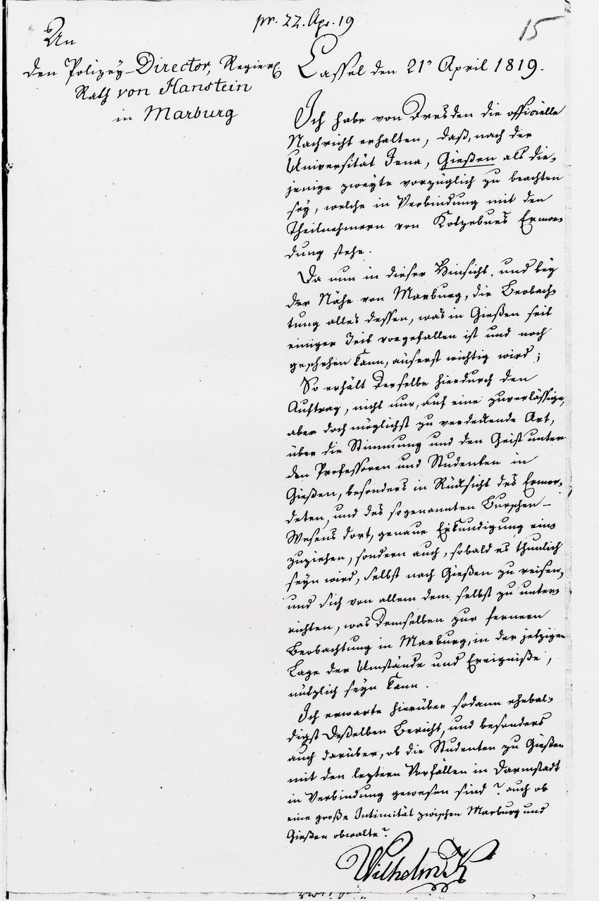 Schreiben des Kurfürsten Wilhelm I. (1743-1821) an den Polizei-Direktor von Hanstein in Marburg mit der Aufforderung, Studenten und Professoren der Universitäten Marburg und Gießen beobachten zu lassen, 29. März 1819