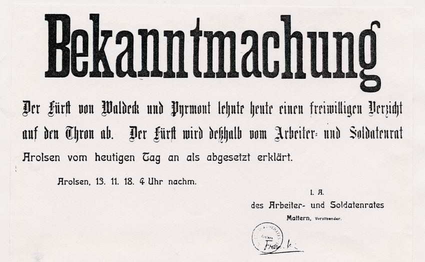 Bekanntmachung der Absetzung des Fürsten von Waldeck und Pyrmont durch den Arbeiter- und Sodatenrat in Arolsen, 13. November 1918 und
Schriftliche Erklärung der Absetzung des Fürsten von Waldeck und Pyrmont durch die Arbeiter- und Soldatenräte in Arolsen