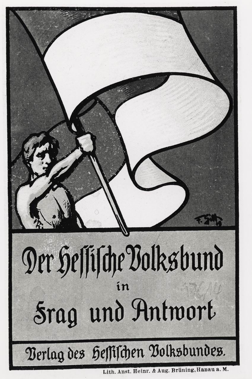 Titelblatt einer Broschüre des Hessischen Volksbundes und Aufruf des Hessischen Volksbundes mit Propagandierung der Bildung von Großhessen, Dezember 1918