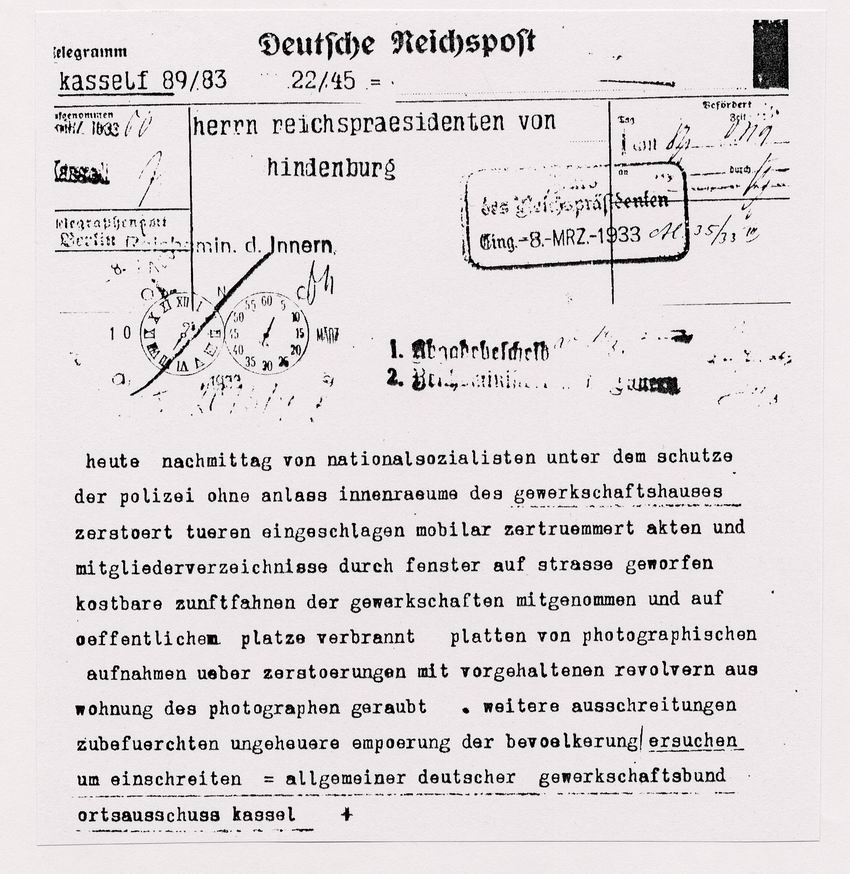 Telegramm des Allgemeinen Deutschen Gewerkschaftsbundes in Kassel an den Reichspräsidenten von Hindenburg über die Zerstörung der Innenräume des Gewerkschaftshauses durch die Nationalsozialisten unter Schutz der Polizei, 8. März 1933