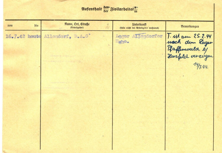 Zivilarbeiterin aus Sowjetrußland: DAG Allendorf , Kreis Marburg (Lager Allendorfer Höhe). Am 25. Februar 1944 nach Lager Pfaffenwald bei Hersfeld „verzogen“.