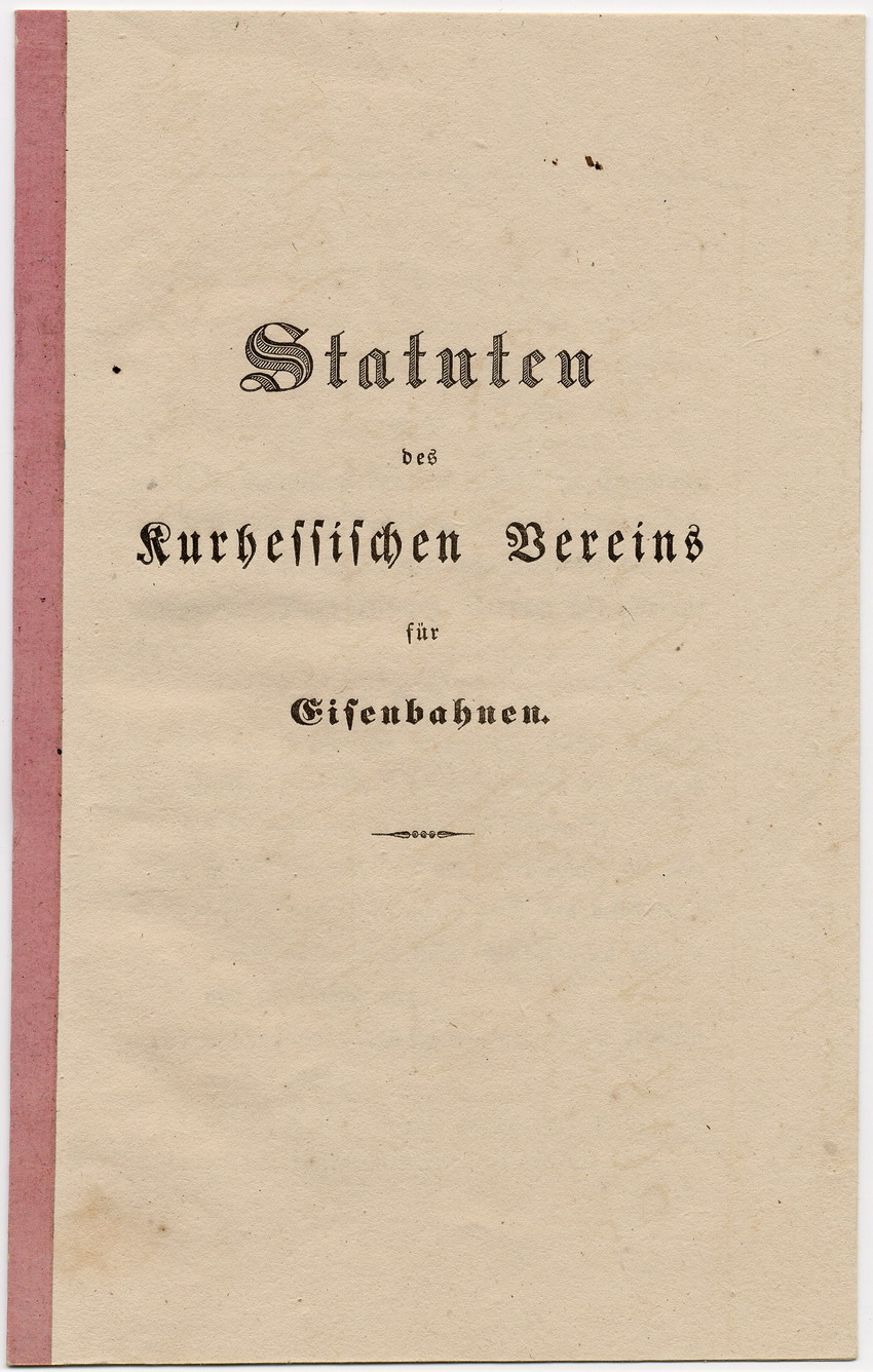 Statuten des kurhessischen Vereins für Eisenbahnen, Kassel, den 10. März 1835.