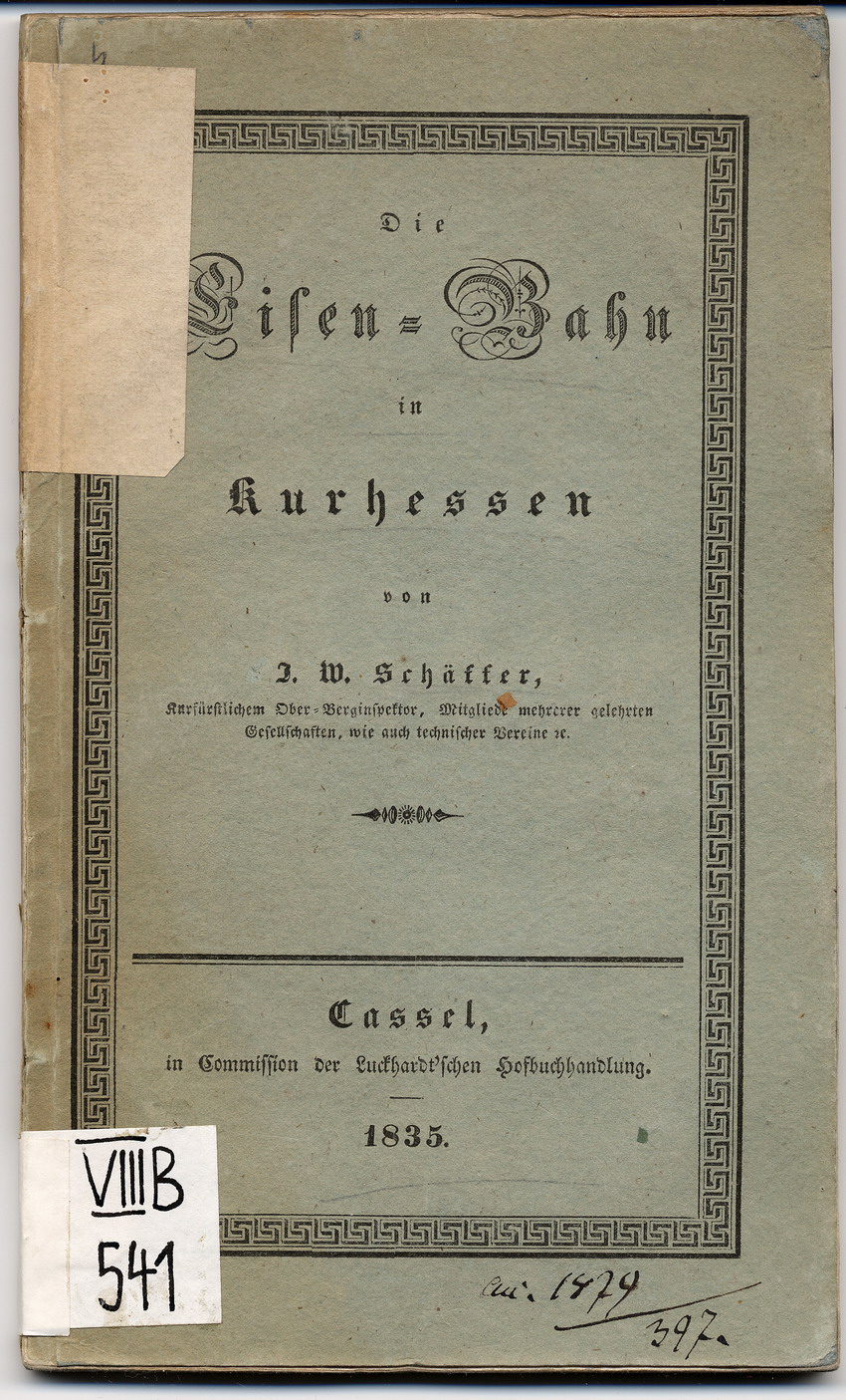 Die Eisen-Bahn in Kurhessen. Bericht des landständischen Ausschusses für Handel und Gewerbe, Cassel 1835.