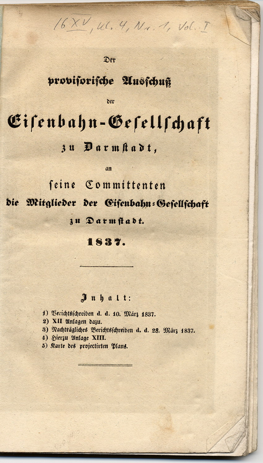 Der provisorische Ausschuß der Eisenbahn-Gesellschaft zu Darmstadt an seine Committenten, die Mitglieder der Eisenbahn-Gesellschaft zu Darmstadt, Darmstadt im März 1837.