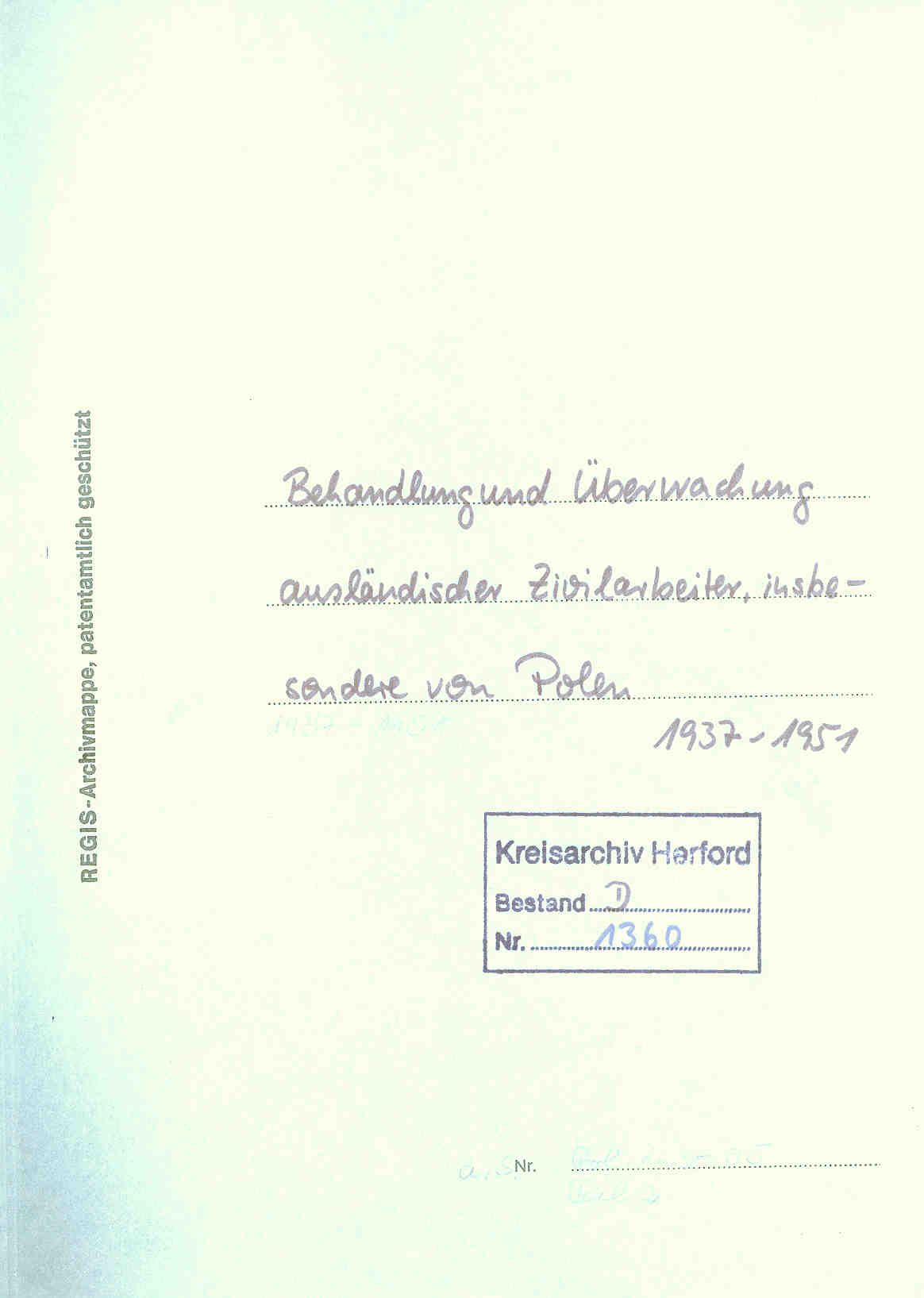 "Behandlung und Überwachung ausländischer Zivilarbeiter, insbesondere von Polen", 1937 bis 1951.