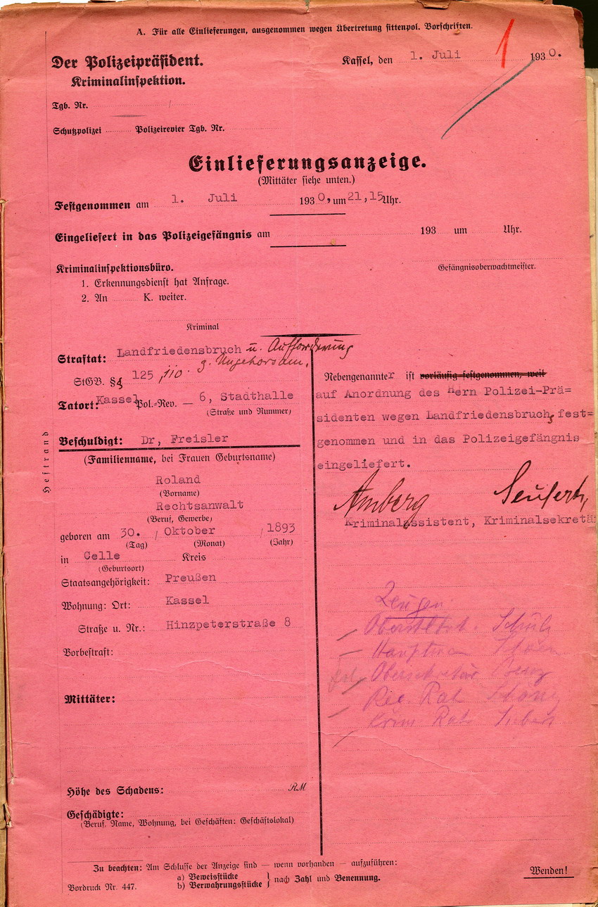 Einlieferungsformular des Polizeipräsidiums: Freisler ist wegen des Verdachts auf Landfriedensbruch ins Polizeigefängnis eingeliefert worden, Kassel, den 1. Juli 1930.