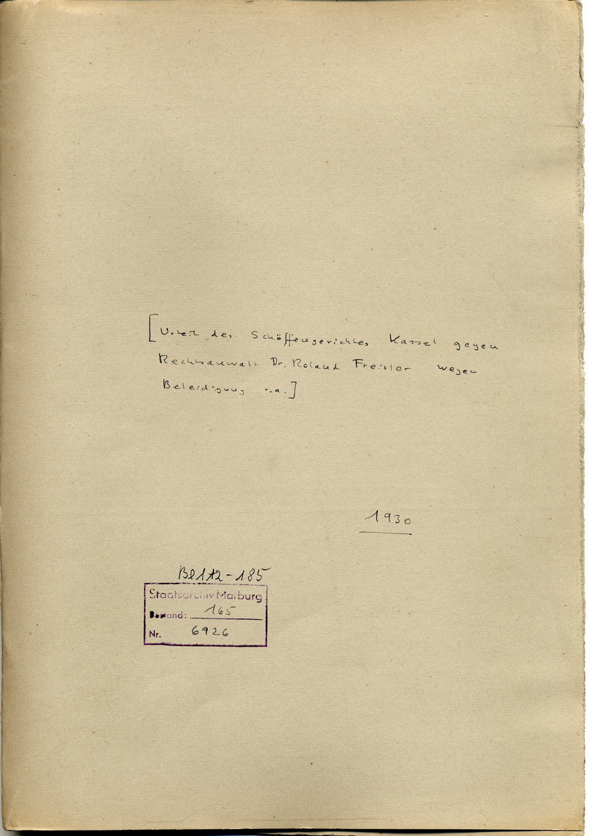 Prozessakte: "Urteil des Schöffengerichts Kassel gegen den Rechtsanwalt Dr. Roland Freisler wegen Beleidigung u. a.", Kassel, den 24. November 1930.