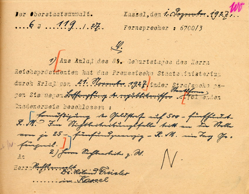 "Gnadenerweis" anlässlich des 80. Geburtstags von Hindenburg: Freislers Geldstrafe wird auf 500 Reichmark verringert, Kassel, den 1. Dezember 1927.