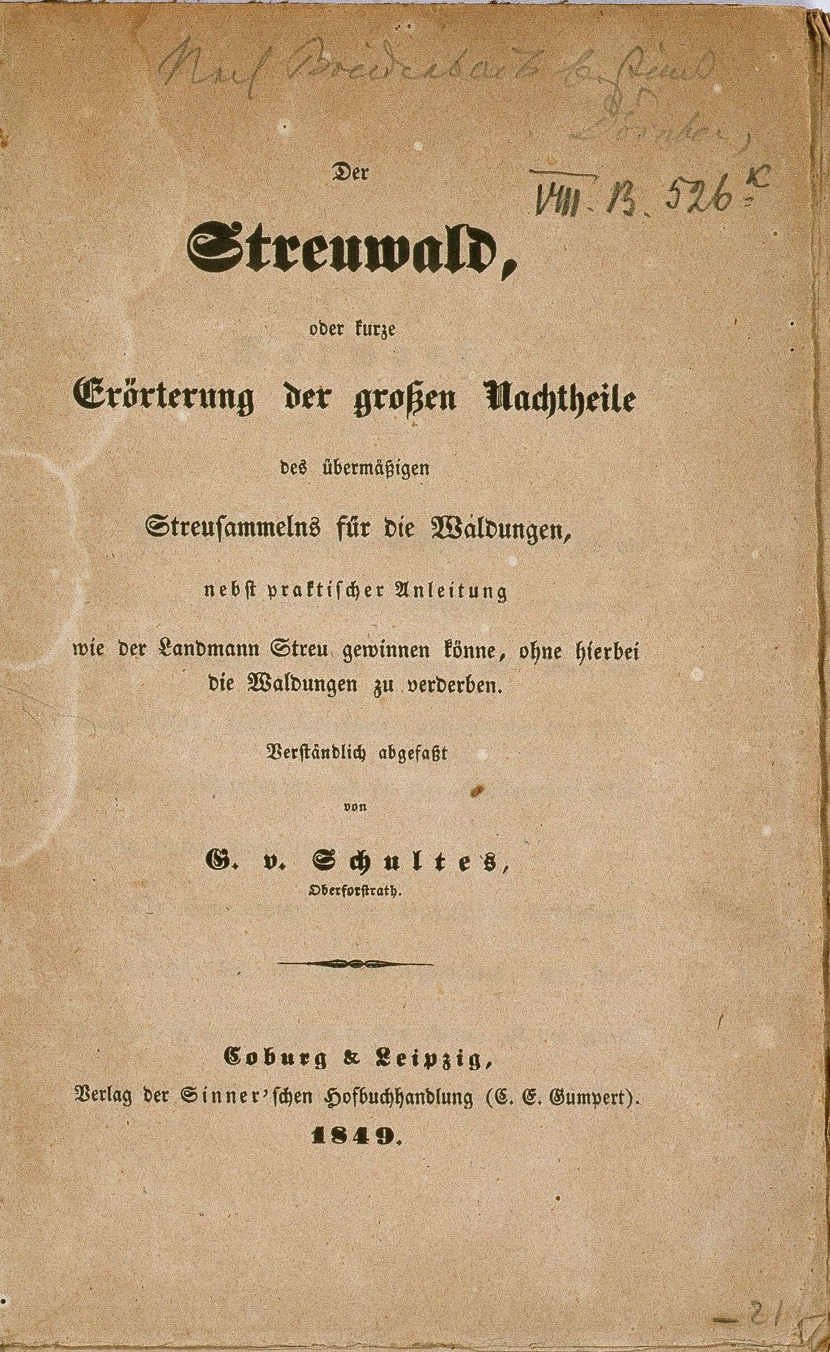 Publikation des Oberforstrats v. Schulte: Der Streuwald oder kurze Erörterung der großen Nachtheile des übermäßigen Streusammelns für die Waldungen, 1849