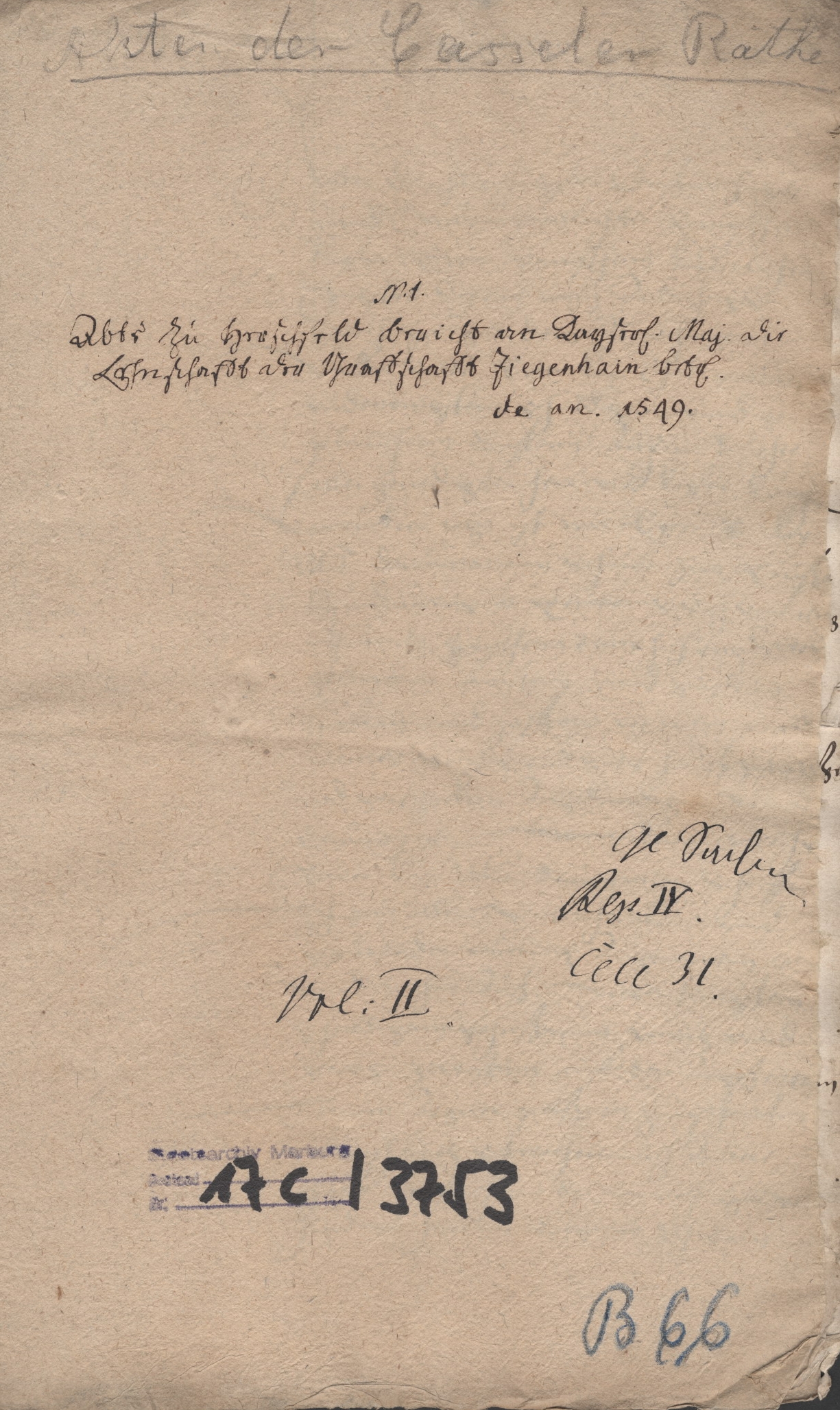 Bericht des Abtes Kraft zu Hersfeld an Kaiser Karl V. wegen der Lehnschaft der Grafschaft Ziegenhain,1549