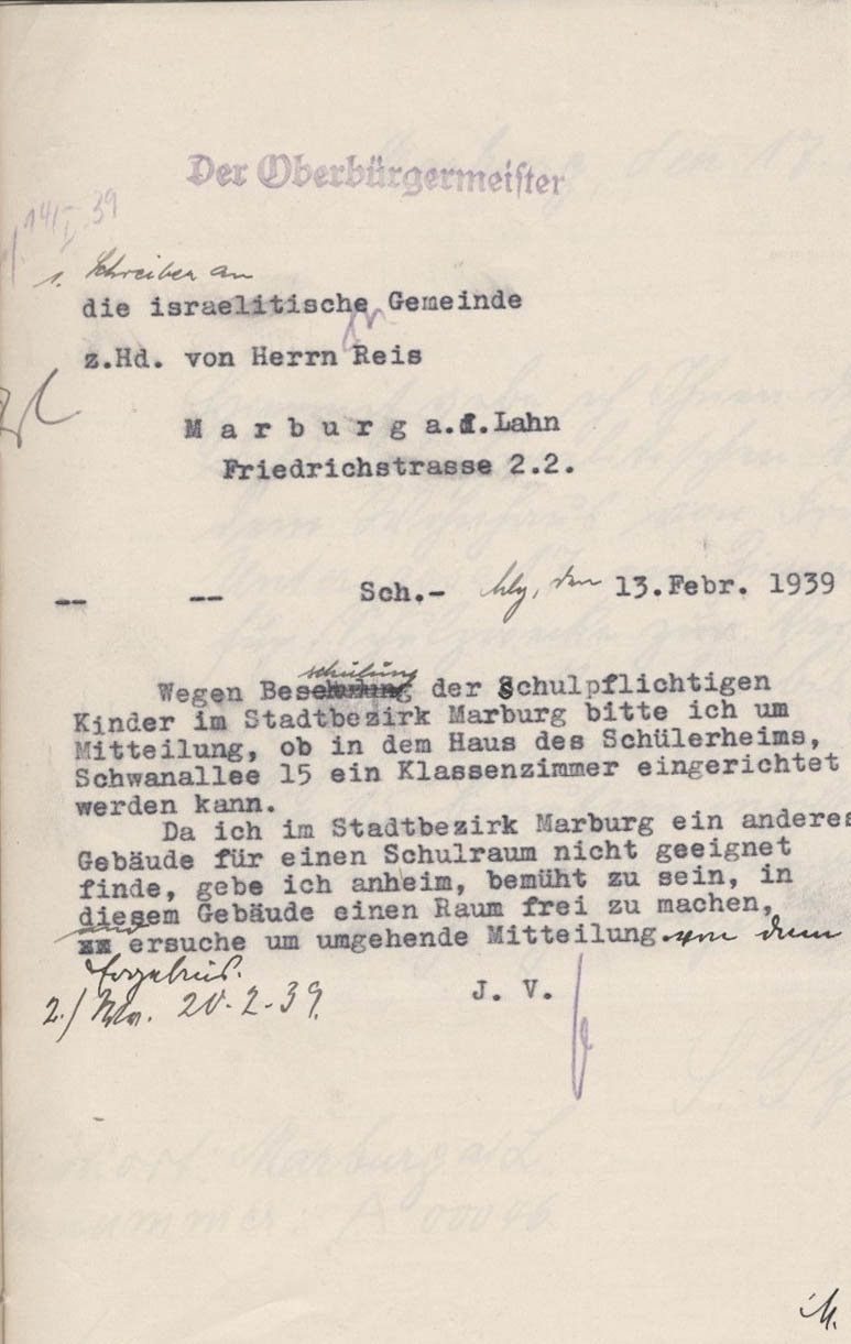 Schreiben des Marburger Oberbürgermeisters an die Israelitische Gemeinde, die Einrichtung einer jüdischen Schule in der Schwanallee 15 betreffend, Marburg 13.02.1939