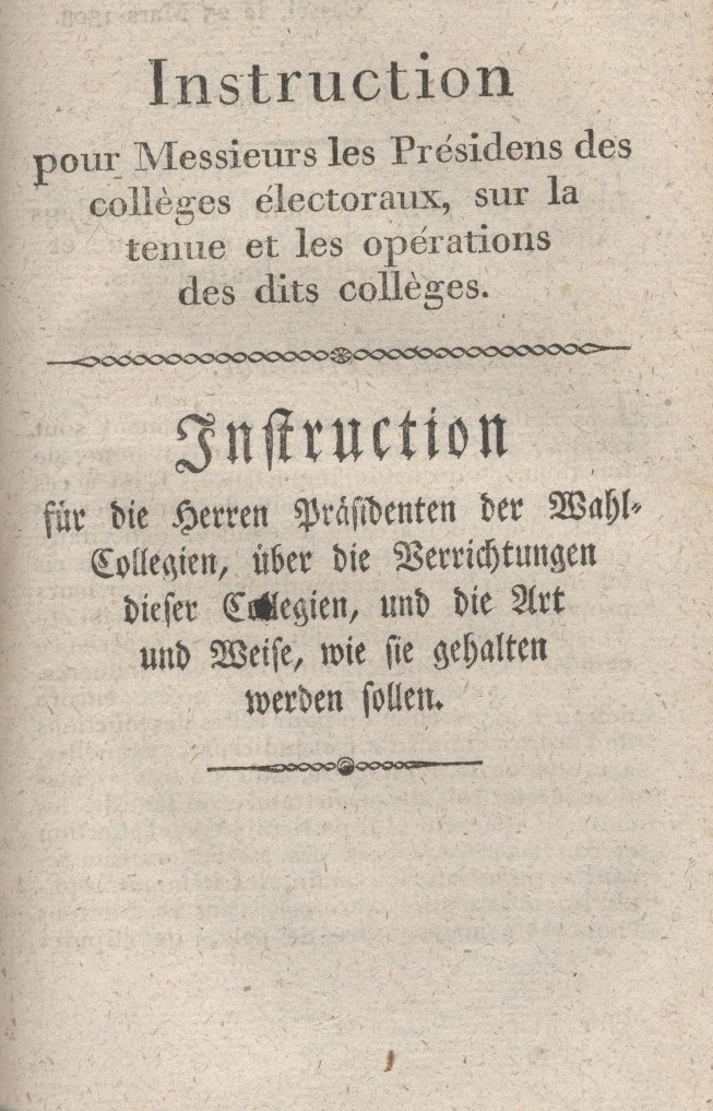 Instruction für die Herren Präsidenten der Wahl-Collegien über die Verrichtung dieser Collegien und die Art und Weise, wie sie gehalten werden sollen.