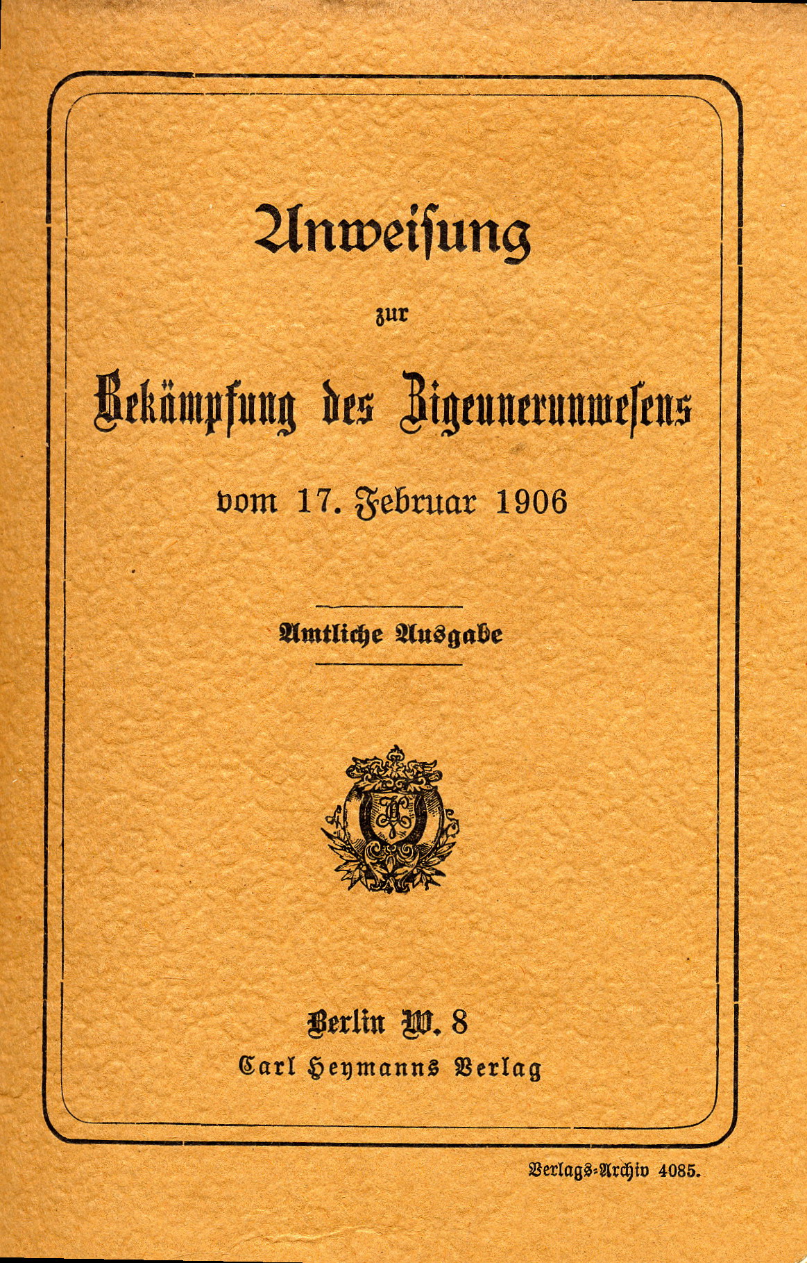 Ministerialanweisung des Innenministeriums des Königreichs Preußen zur "Bekämpfung des Zigeunerunwesens", 17. Februar 1906