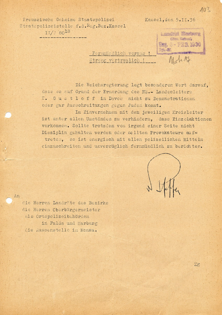 Streng vertrauliches Schreiben der Staatspolizeistelle für den Regierungsbezirk Kassel betreffend Vermeidung von Einzelaktionen aufgrund der Ermordung des NS-Landesleiters Gustloff, 5. Februar 1936.