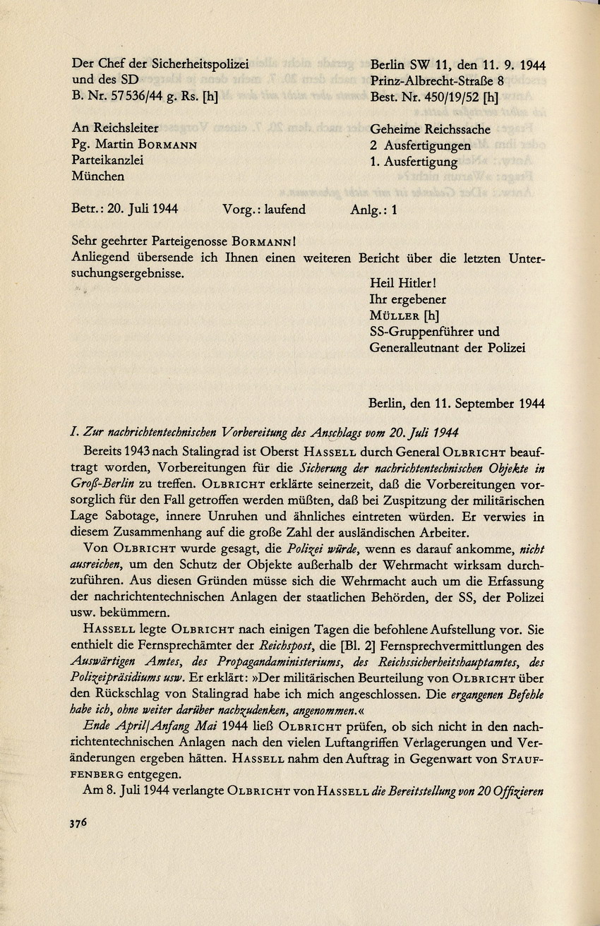 SS- Gruppenführer Müller an Bormann betreffend Fellgiebels Aussagen über Hitler, die militärische Führung und die Kriegslage sowie Reaktion auf das Scheitern des Attentats, 11. September 1944
