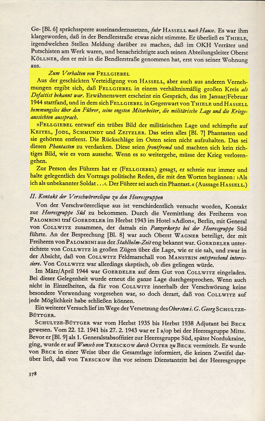 SS- Gruppenführer Müller an Bormann betreffend Fellgiebels Aussagen über Hitler, die militärische Führung und die Kriegslage sowie Reaktion auf das Scheitern des Attentats, 11. September 1944