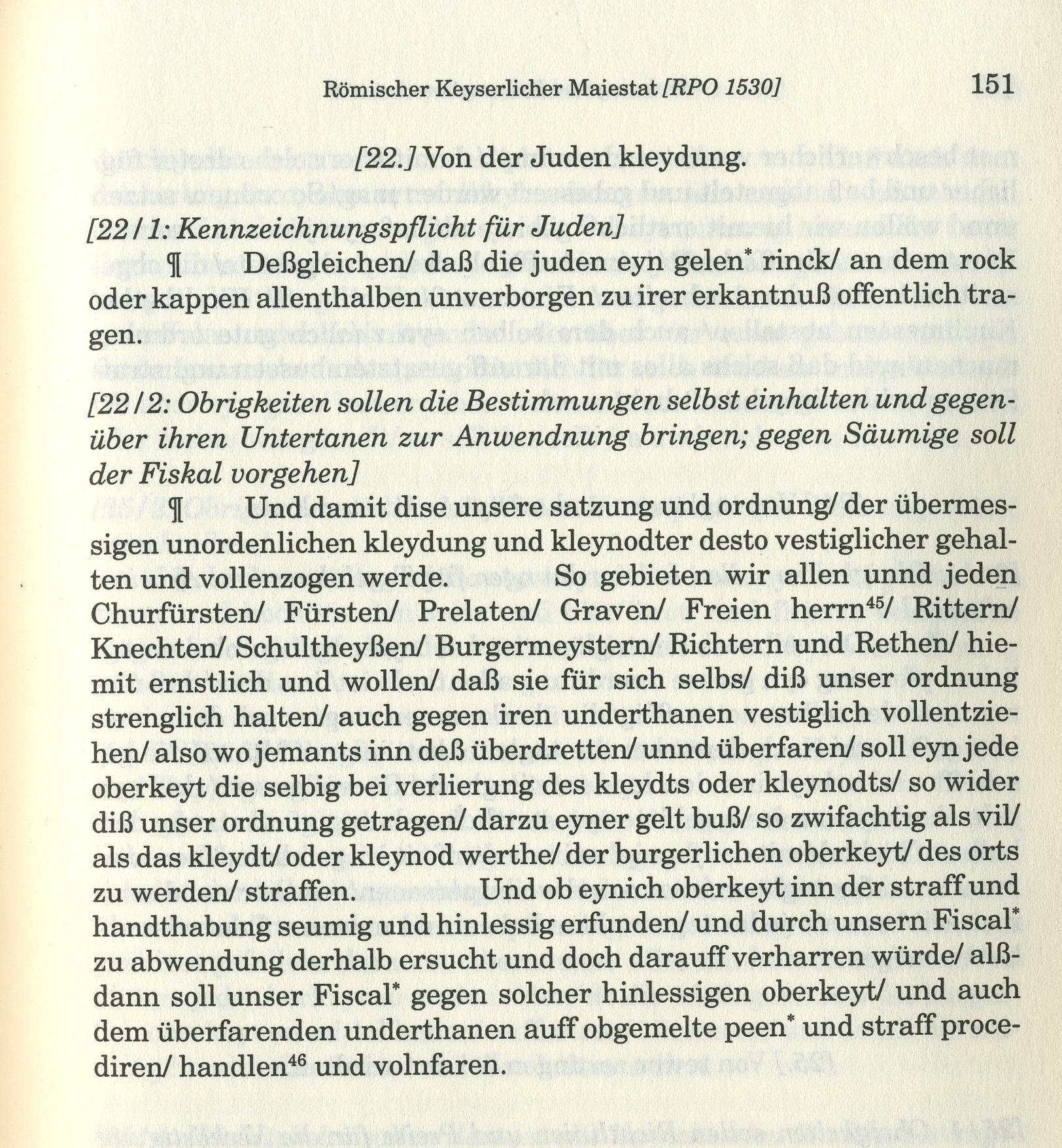Artikel der Reichspolizeiordnung von Augsburg 1530 betreffend Juden: 1) Art. 22: Von der Juden kleydung und 2) Art. 27: Von den Juden und irem wucher