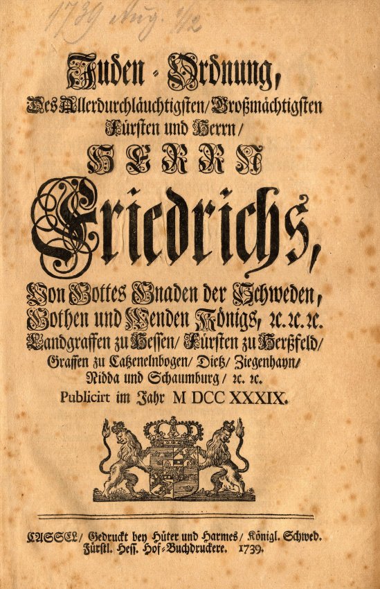 Judenordnungen und die Reglementierung des jüdischen Lebens in Hessen-Kassel 1649-1795 Judenordnungen und die Reglementierung des jüdischen Lebens in Hessen-Kassel 1649-1795