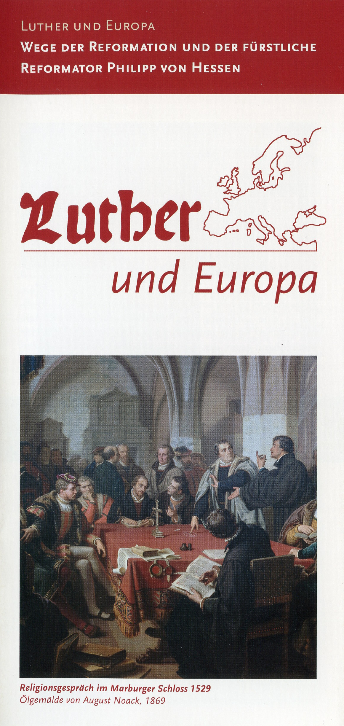 Tafelausstellung "LUTHER und EUROPA" Tafelausstellung "LUTHER und EUROPA"